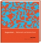 Ausgerechnet ... Mathematik und Konkrete Kunst